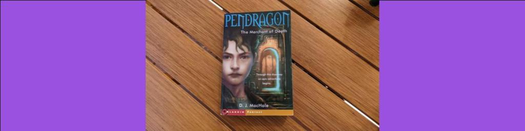Book Review: “Pendragon, The Merchant of Death” by D. J.&nbsp;MacHale