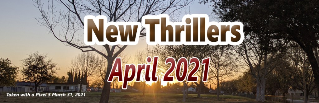 April 2021 Thrillers