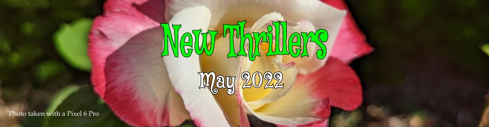 May 2022 Thrillers